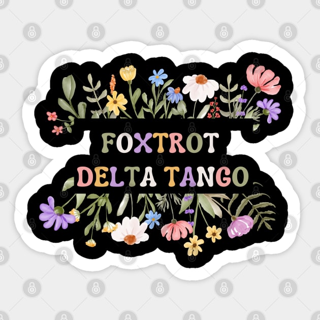 Foxtrot-Delta-Tango Sticker by Creatifly Graphic Tees